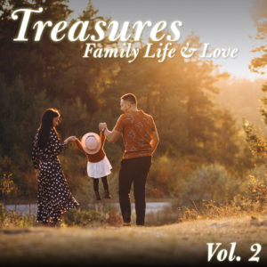 Treasures - Family Life & Love Vol 2