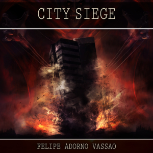 Felipe Adorno Vassao - City Siege (single) Felipe Adorno Vassao - City Siege (single)