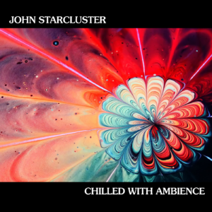 John Starcluster - Chilled With Ambience