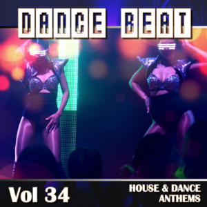 Dance Beat Vol 34 House & Dance Anthems