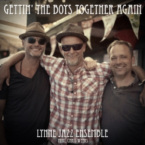 Lynne Jazz Ensemble - Gettin' the Boys Together Again feat Chris Weeks (1400x1400)