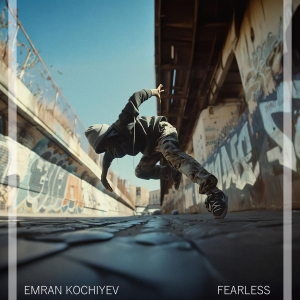 Emran Kochiyev - Fearless